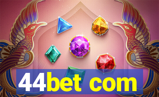 44bet com